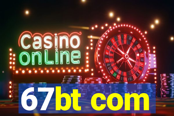 67bt com